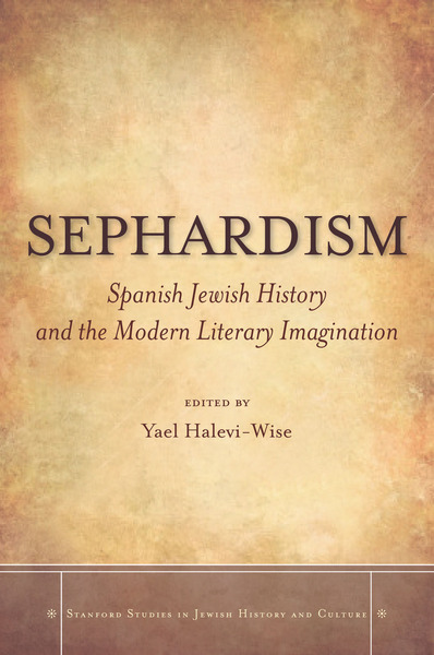 Sephardism: Spanish Jewish History and the Modern Literary Imagination thumbnail