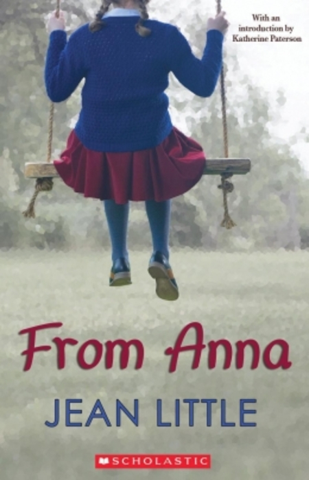 A young girl with pigtails, in  a blue sweater and red skirt, faces away from the camera. She sits on a makeshift swing. In small letters in the top right-hand corner it reads "With an introduction by Katherine Paterson". In larger lettering centered under the picture, it reads "From Anna" and below that "Jean Little". The bottom of the book cover displays the red and white Scholastic logo.