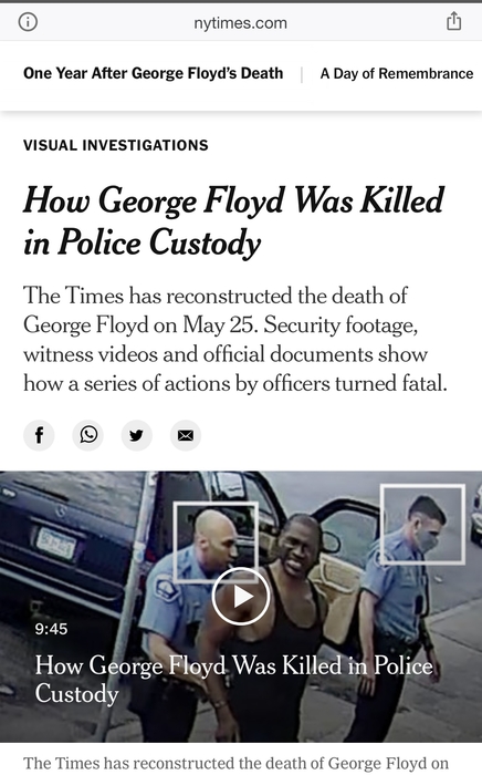 This news article talks about how George Floyd lost his life while in police custody. In this screenshot of the news article is a link to the video of him being murdered by a police officer.